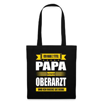 Zwei Titel Papa Und Oberarzt Arzt Spruch Facharzt - Stoffbeutel - Schwarz - Vorne