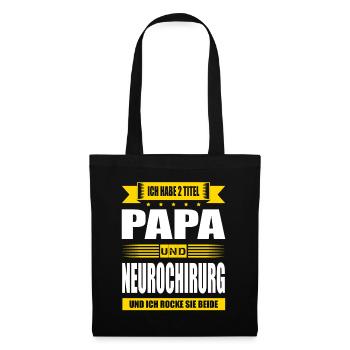 Zwei Titel Papa Und Neurochirurg Neurochirurgie - Stoffbeutel - Schwarz - Vorne