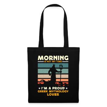 Greek Mythology Lover Morning Is Not My Ancient - Stoffbeutel - Schwarz - Vorne