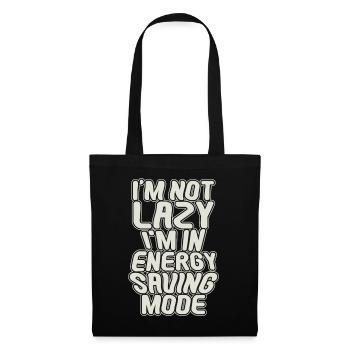 I'm Not Lazy I'm In Energy Saving Mode Funny Inspi - Stoffbeutel - Schwarz - Vorne