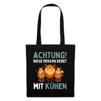 ACHTUNG! DIESE PERSON REDET MIT KÜHEN! Lustiges - Stoffbeutel - Schwarz - Vorne