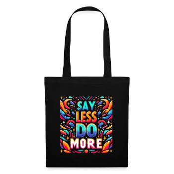 Say Less Do More 9 - Stoffbeutel - Schwarz - Vorne