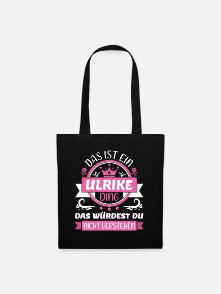 Ulrike Name Vorname Namenstag Namensgeschenk - Stoffbeutel - Schwarz