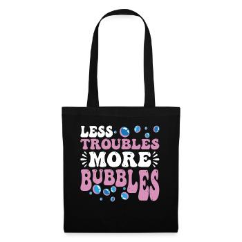 Less Troubles More Bubbles 14 - Tote Bag - black - Front
