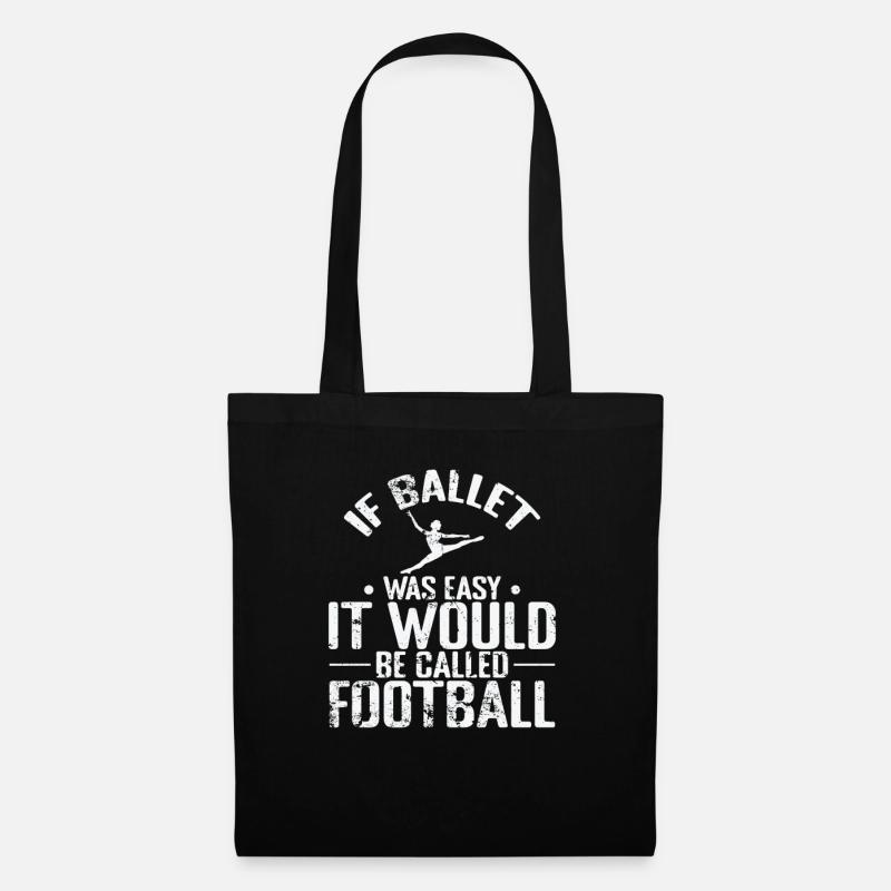 If Ballet was easy it would be called Football - Stoffbeutel - Schwarz
