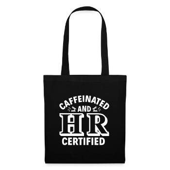 Caffeinated and HR Certified - HR Management - Tote Bag - black - Front