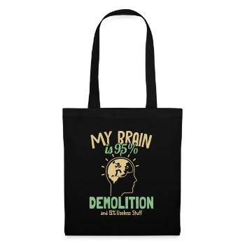 My Brain is 95% Demolition Home Wrecker House - Tote Bag - black - Front