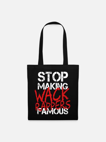 stop making Wack Rappers Famous Hip Hop - Stoffbeutel - Schwarz