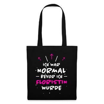 Floristin Spruch Floristik Witz Floristin Geschenk - Stoffbeutel - Schwarz - Vorne