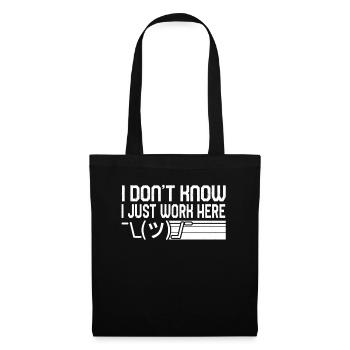 Work Shirt, I Don't Know I Just Work Here Tee, - Tote Bag - black - Front