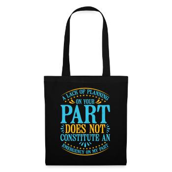 Un manque de planification de votre part ne ... 25 - Sac en tissu - noir - Devant