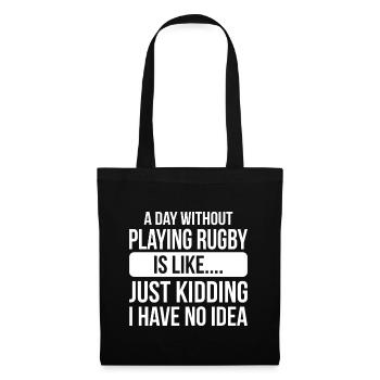A day without playing Rugby is like.... just kiddi - Tote Bag - black - Front