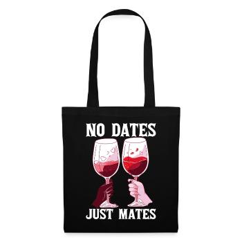 No Dates Just Mates Wine Toast Funny Friends Valen - Stoffbeutel - Schwarz - Vorne