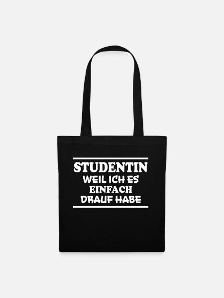 Studentin Spruch Universität Studentin Geschenk - Stoffbeutel - Schwarz