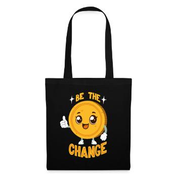 Soyez le changement - Jeu de mots sur le changement - Sac en tissu - noir - Devant