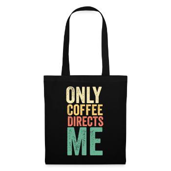 Nur Kaffee lenkt meinen lustigen Kaffeespruch - Stoffbeutel - Schwarz - Vorne