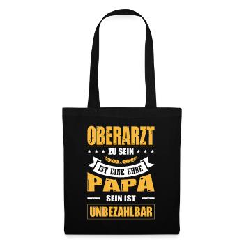 Oberarzt Zu Sein Eine Ehre Papa Sein Unbezahlbar - Stoffbeutel - Schwarz - Vorne