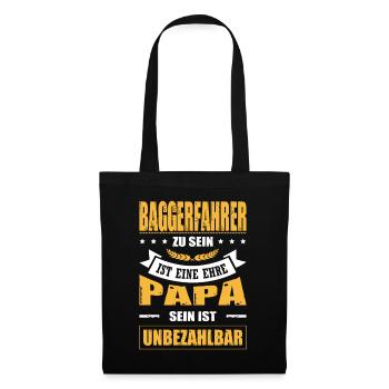 Baggerfahrer Sein Eine Ehre Papa Sein Unbezahlbar - Stoffbeutel - Schwarz - Vorne