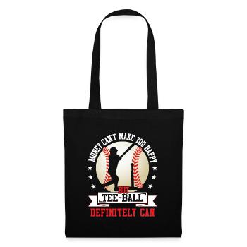 Money can't make you happy but Tee ball definitely - Tote Bag - black - Front