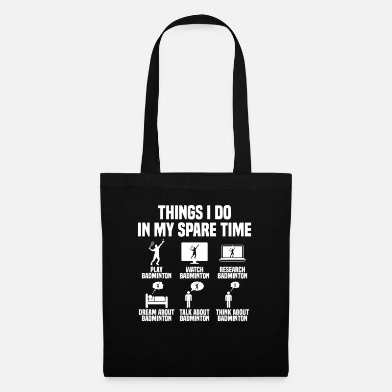 Ce que je fais pendant mon temps libre : Badminton - Sac en tissu - noir