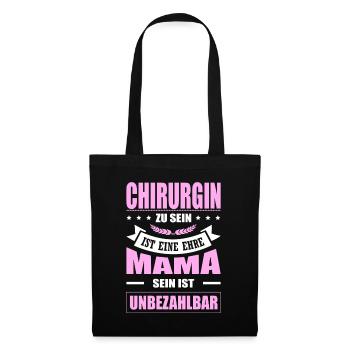Chirurgin Zu Sein Eine Ehre Mama Sein Unbezahlbar - Stoffbeutel - Schwarz - Vorne