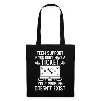 Tech Support If You Don't Have A Ticket - Stoffbeutel - Schwarz - Vorne
