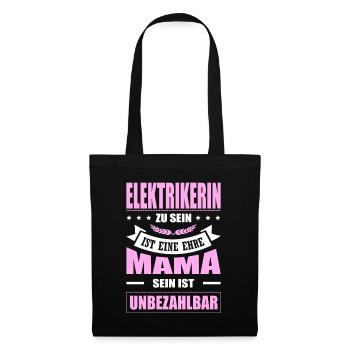 Elektrikerin Sein Eine Ehre Mama Sein Unbezahlbar - Stoffbeutel - Schwarz - Vorne