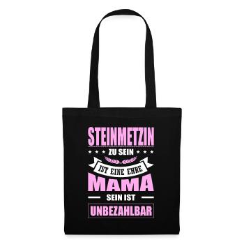 Steinmetzin Sein Eine Ehre Mama Sein Unbezahlbar - Stoffbeutel - Schwarz - Vorne
