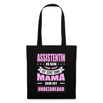 Assistentin Sein Eine Ehre Mama Sein Unbezahlbar - Stoffbeutel - Schwarz - Vorne