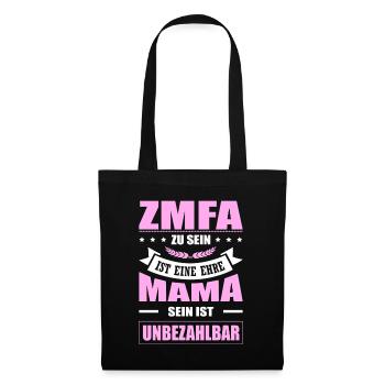 ZMFA Zu Sein Eine Ehre Mama Sein Unbezahlbar - Stoffbeutel - Schwarz - Vorne