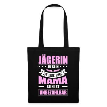 Jägerin Zu Sein Eine Ehre Mama Sein Unbezahlbar - Stoffbeutel - Schwarz - Vorne