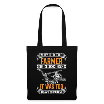 Did The Farmer Ride His Horse To Town? It Was Too - Tote Bag - black - Front