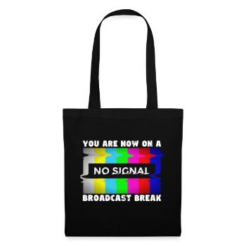 Vous avez maintenant une pause de la diffusion - Pas de signal - Sac en tissu - noir - Devant