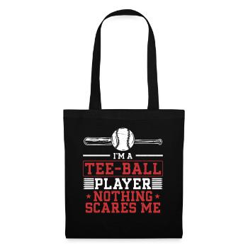 I'm a Tee-ball player nothing scares me - Funny T- - Stoffbeutel - Schwarz - Vorne