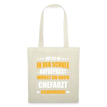 Hättest Du Mal In Der Schule Aufgepasst Chefarzt - Stoffbeutel - Natur - Vorne
