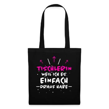 Tischlerin Spruch Schreinerin Tischlerin Geschenk - Stoffbeutel - Schwarz - Vorne