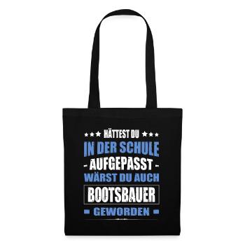 Hättest Du Mal In Der Schule Aufgepasst Bootsbauer - Stoffbeutel - Schwarz - Vorne