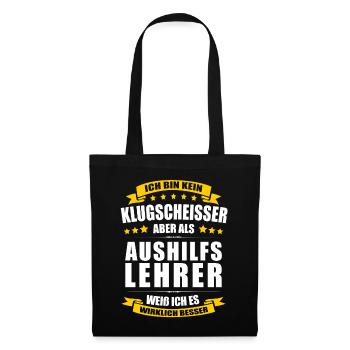Ich Bin Kein Klugscheisser Aushilfslehrer Lehrer - Stoffbeutel - Schwarz - Vorne
