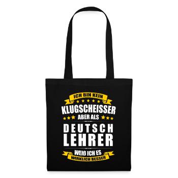 Ich Bin Kein Klugscheisser Deutschlehrer Lehrer - Stoffbeutel - Schwarz - Vorne