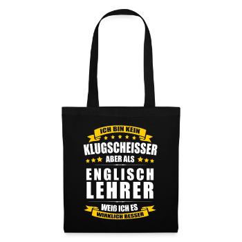 Ich Bin Kein Klugscheisser Englischlehrer Lehrer - Stoffbeutel - Schwarz - Vorne