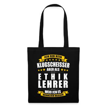 Ich Bin Kein Klugscheisser Ethiklehrer Lehrer - Stoffbeutel - Schwarz - Vorne