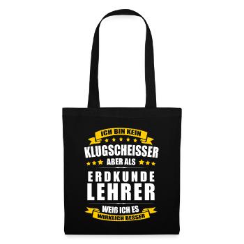 Ich Bin Kein Klugscheisser Erdkundelehrer Lehrer - Stoffbeutel - Schwarz - Vorne