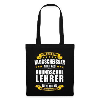 Ich Bin Kein Klugscheisser Grundschullehrer Lehrer - Stoffbeutel - Schwarz - Vorne