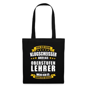 Ich Bin Kein Klugscheisser Oberstufenlehrer Lehrer - Stoffbeutel - Schwarz - Vorne