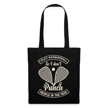 I play Racquetball so I don't punch people in the - Tote Bag - black - Front