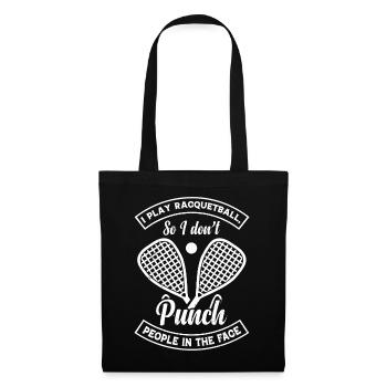 I play Racquetball so I don't punch people in the - Tote Bag - black - Front