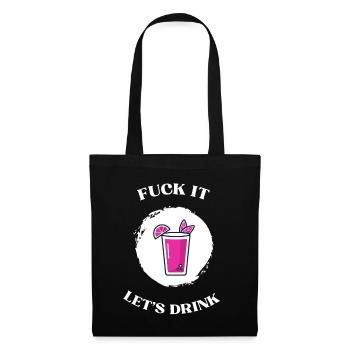 Fuck It lets drink - Tote Bag - black - Front