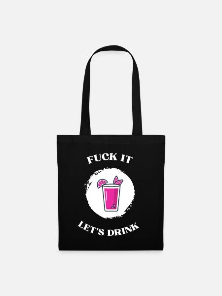Fuck It lets drink - Stoffbeutel - Schwarz