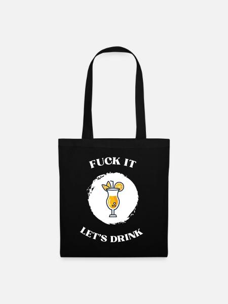 Fuck It lets drink - Stoffbeutel - Schwarz