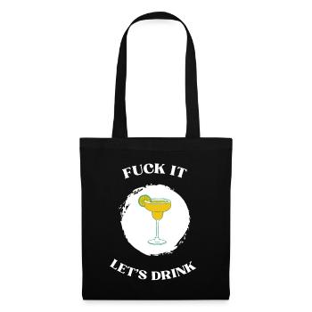Fuck It lets drink - Tote Bag - black - Front
